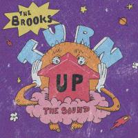 Turn Up The Sound - The Brooks