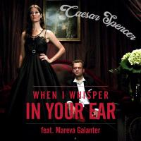 When I Whisper In Your Ear (avec Mareva Galanter) - Caesar Spencer