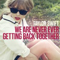 We Are Never Getting Back Together - Taylor Swift
