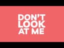 Don't Look At Me, vidéo de Thomas Kahn