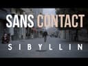 Sans Contact, vidéo de Sibyllin