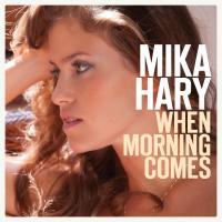 When Morning Comes - Mika Hary