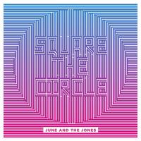 Square The Circle - June and the Jones