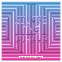 Square The Circle - June and the Jones