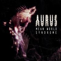 Mean World Syndrome - Aurus