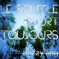 Le souffle court toujours - Lizzy Ling