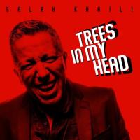 Trees In My Head - Salah Khaïli