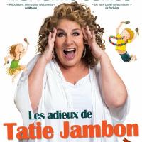 Les Adieux de Tatie Jambon - Spectacles