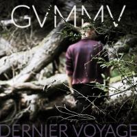 Dernier Voyage - GVMMV