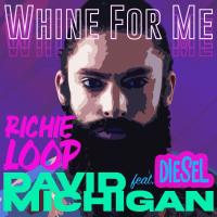 Whine For Me - David Michigan