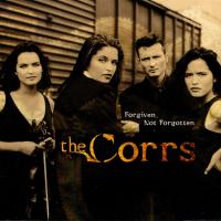 Forgiven Not Forgotten - The Corrs