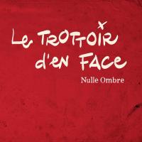 Comme un idiot - Le Trottoir