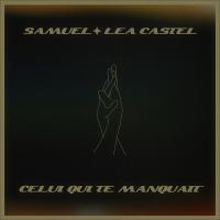Celui qui te manquait (feat Léa Castel) - Samuel
