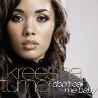 Don't Call Me Baby - Kreesha Turner