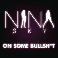 On Some Bullshit - Nina Sky