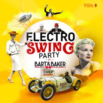 Electro Swing Party Vol. 4 by Bart & Baker : The Cover Session