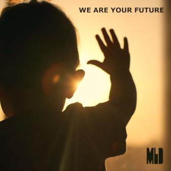 WE ARE YOUR FUTURE
